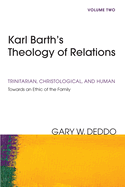 Karl Barth's Theology of Relations, Volume 2