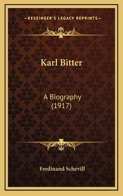 Karl Bitter: A Biography (1917) - Schevill, Ferdinand