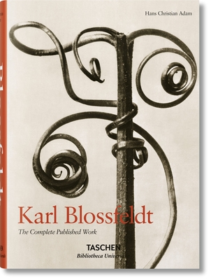 Karl Blossfeldt. the Complete Published Work - Adam, Hans Christian