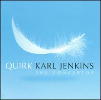 Karl Jenkins: Quirk - The Concertos - Carmine Lauri (violin); Catrin Finch (harp); David Alberman (violin); Gareth Davies (flute); John Alley (keyboards);...