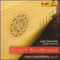 Karl Kohaut: Lute Concertos - Elizabeth Blumenstock (violin); John Schneiderman (lute); Lisa Weiss (violin); William Skeen (cello)