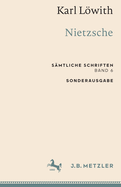 Karl Lwith: Nietzsche: S?mtliche Schriften, Band 6