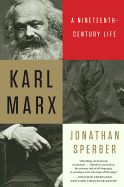 Karl Marx: A Nineteenth-Century Life