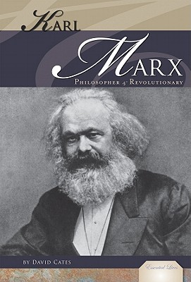 Karl Marx: Philosopher & Revolutionary: Philosopher & Revolutionary - Cates, David