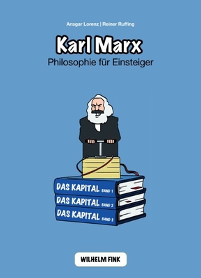 Karl Marx: Philosophie F?r Einsteiger - Lorenz, Ansgar, and Ruffing, Reiner