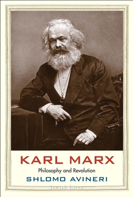 Karl Marx: Philosophy and Revolution - Avineri, Shlomo