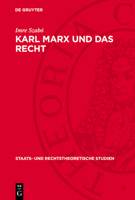 Karl Marx Und Das Recht: Vortr?ge - Szab?, Imre