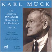 Karl Muck The Electrical Wagner Recordings for Orchestra - Bayreuth Festival Choir (choir, chorus); Karl Muck (conductor)