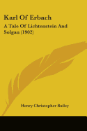 Karl Of Erbach: A Tale Of Lichtenstein And Solgau (1902)