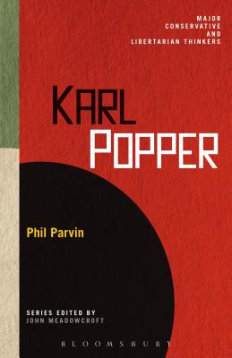Karl Popper - Parvin, Phil, and Meadowcroft, John (Editor)