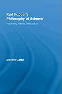 Karl Popper's Philosophy of Science: Rationality Without Foundations