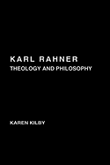 Karl Rahner: Theology and Philosophy