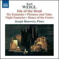 Karl Weigl: Isle of the Dead; Six Fantasies; Pictures and Tales; Night Fantasies & Others - Joseph Banowetz (piano)