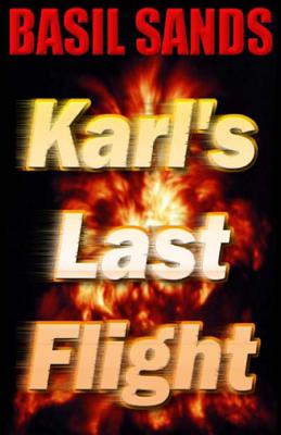 Karl's Last Flight - Sands, Basil