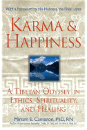 Karma and Happiness: A Tibetan Odyssey in Ethics, Spirituality, and Healing