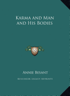 Karma and Man and His Bodies