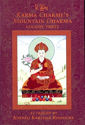 Karma Chakme's Mountain Dharma: Volume 3 - Rinpoche, Khenpo Karthar