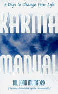 Karma Manual: 9 Days to Change Your Life - Mumford, Jonn, and Mumford, John