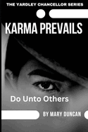 Karma Prevails: Do Unto Others