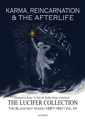 Karma, Reincarnation & The Afterlife - Georgiades, Erica (Editor), and Bates, Juliet (Editor), and Arundale, Francesca (Translated by)