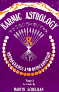 Karmic Astrology: Retrogrades and Reincarnation v.2