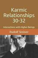 Karmic Relationships 30-32: Interactions with Higher Beings