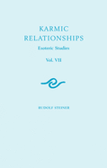 Karmic Relationships: v. 7: Esoteric Studies