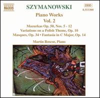 Karol Szymanowski: Piano Works, Vol. 2 - Martin Roscoe (piano)