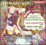 Karol Szymanowski: Sonata for Violin & Piano, Op. 9; Nocturne and Tarantella, Op. 28; Three Myths, Op. 30