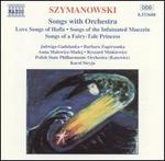Karol Szymanowski: Songs with Orchestra