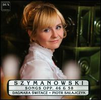 Karol Szymanowski: Songs - Dagmara Switacz (soprano); Piotr Salajczyk (piano)