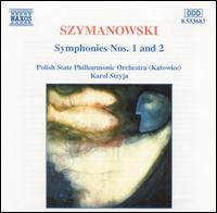Karol Szymanowski: Symphonies Nos. 1 & 2 - Polish State Philharmonic Orchestra; Karol Stryja (conductor)