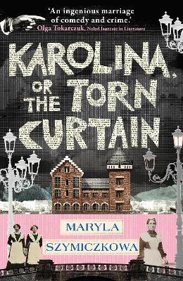 Karolina, or the Torn Curtain - Szymiczkowa, Maryla, and Lloyd-Jones, Antonia (Translated by)