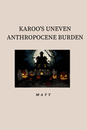 Karoo's Uneven Anthropocene Burden