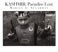 Kashmir: Paradise Lost - Sugarman, Martin