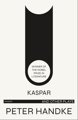 Kaspar and Other Plays - Handke, Peter, and Roloff, Michael (Translated by)