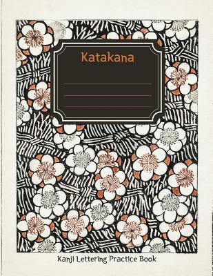 Katakana: Kanji Lettering Practice Book: Japanese Genkouyoushi Paper - Notebooks, Write & Whimsy