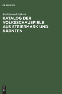 Katalog Der Volksschauspiele Aus Steiermark Und K?rnten