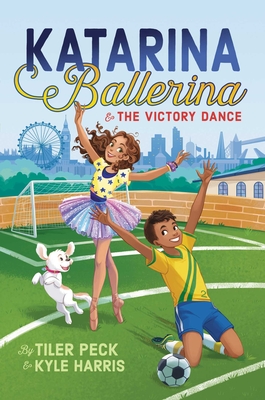 Katarina Ballerina & the Victory Dance - Peck, Tiler, and Harris, Kyle