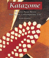 Katazome: Japanese Paste-Resist Dyeing for Contemporary Use