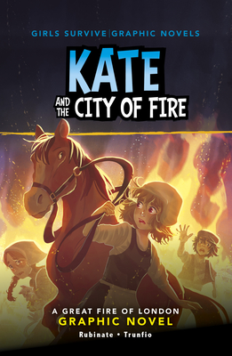 Kate and the City of Fire: A Great Fire of London Graphic Novel - Rubinate, Amy