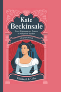 Kate Beckinsale: From Shakespearean Dreams to Hollywood Stardom - A Biography for kids