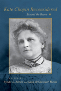 Kate Chopin Reconsidered: Beyond the Bayou