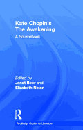 Kate Chopin's the Awakening: A Routledge Study Guide and Sourcebook