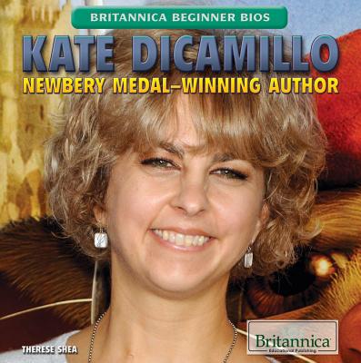 Kate DiCamillo: Newbery Medal-Winning Author - Shea, Therese M