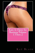 Kate Is Open for Business Volume 1 Thru 2