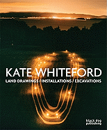 Kate Whiteford: Land Drawings/Installations/Excavations