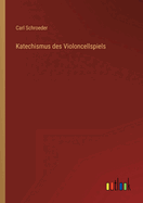 Katechismus Des Violoncellspiels