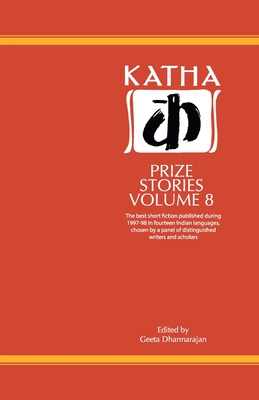 Katha Prize Stories: v. 8 - Dharmarajan, Geeta (Volume editor)