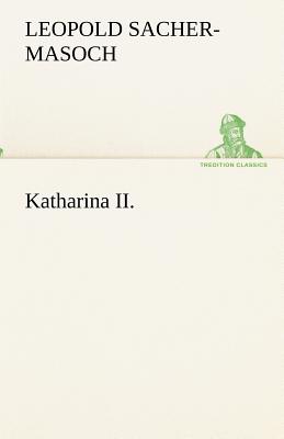 Katharina II. - Sacher-Masoch, Leopold